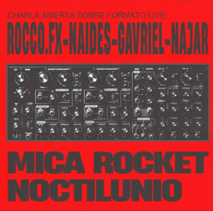 Flyer de Bela: charla abierta sobre formato live con Rocco.fx, Naides, Gavriel y Najar, y música de Mica Rocket y Noctilunio