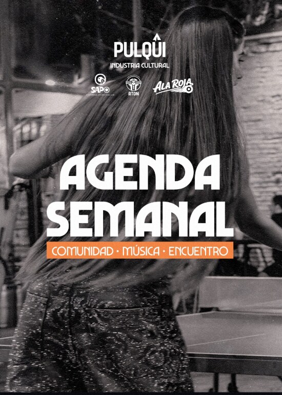 Flyer de la agenda semanal de Pulqui Industria Cultural: comunidad, música, encuentro
